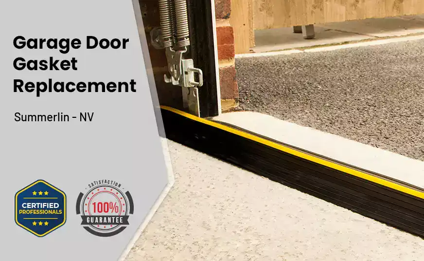 Garage Door Gasket Replacement  Summerlin - NV 